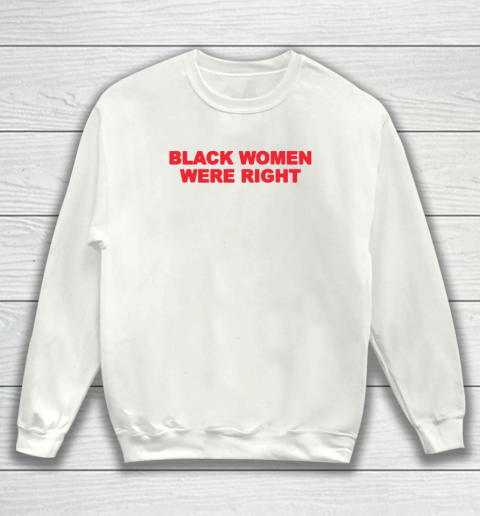 Black Women Wear Right Sweatshirt