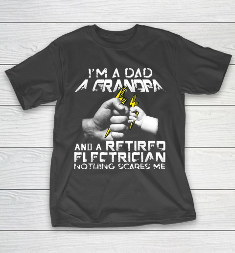 Grandpa Funny Gift Apparel  Mens I'm A Dad A Grandpa And A Retired Elect T-Shirt