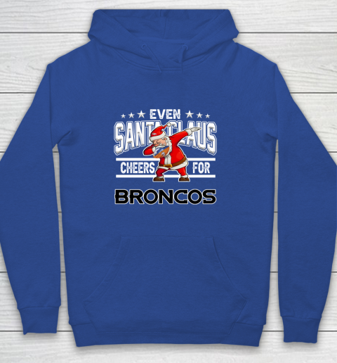Denver Broncos Even Santa Claus Cheers For Christmas NFL Youth Hoodie 6