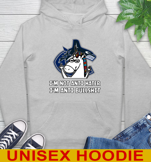 Vancouver Canucks NHL Hockey Unicorn I'm Not Anti Hater I'm Anti Bullshit Hoodie 6