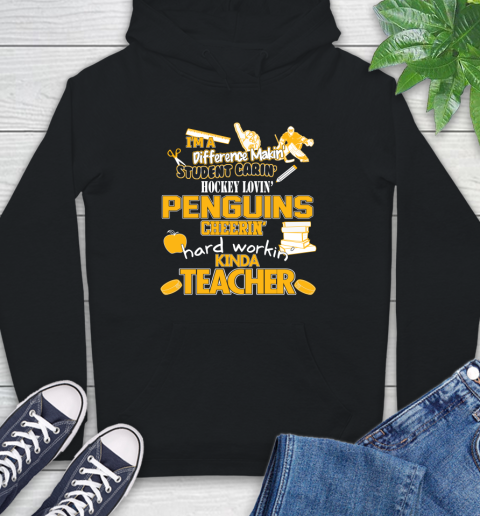 Pittsburgh Penguins NHL I'm A Difference Making Student Caring Hockey Loving Kinda Teacher Hoodie