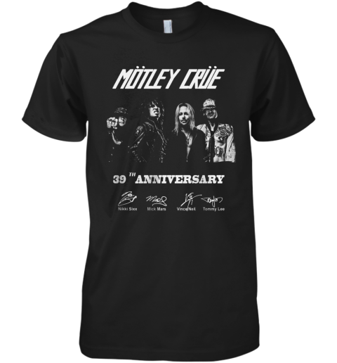 Motley Crue 38Th Anniversary Thank You For The Memories Signed Premium Men's T-Shirt