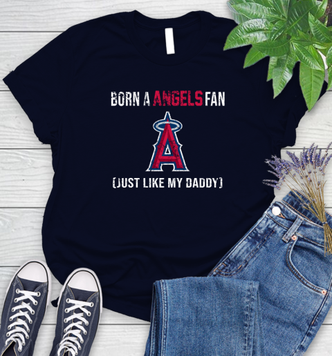 MLB Baseball Los Angeles Angels Loyal Fan Just Like My Daddy Shirt Women's T-Shirt 2