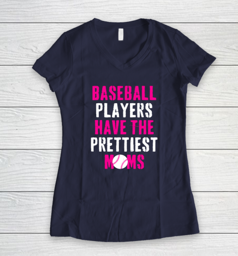 Baseball Players Have The Prettiest Moms Women's V-Neck T-Shirt 7