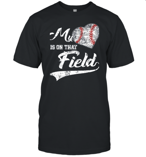 My Heart Is On That Field Baseball Fans Players Family Gift Unisex Jersey Tee