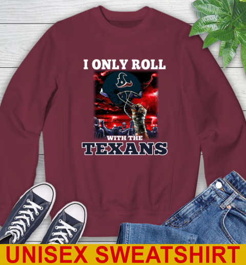 Houston Texans NFL Football I Only Roll With My Team Sports Sweatshirt 6