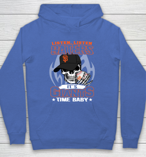 Listen Haters It is GIANTS Time Baby MLB Hoodie 6