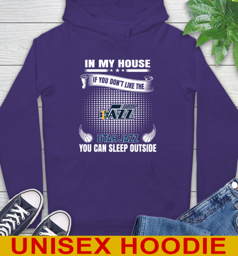 Utah Jazz NBA Basketball In My House If You Don't Like The  Jazz You Can Sleep Outside Shirt Hoodie 5