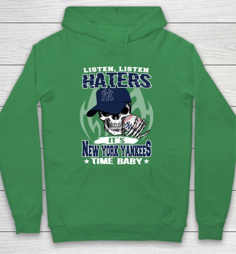 Listen Haters It is YANKEES Time Baby MLB Hoodie 5