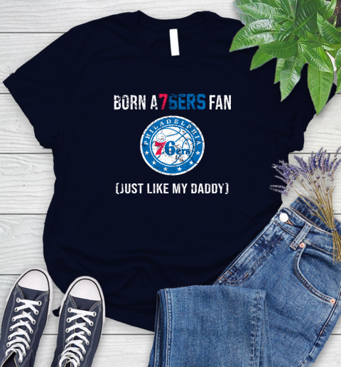 NBA Philadelphia 76ers Loyal Fan Just Like My Daddy Basketball Shirt Women's T-Shirt 2