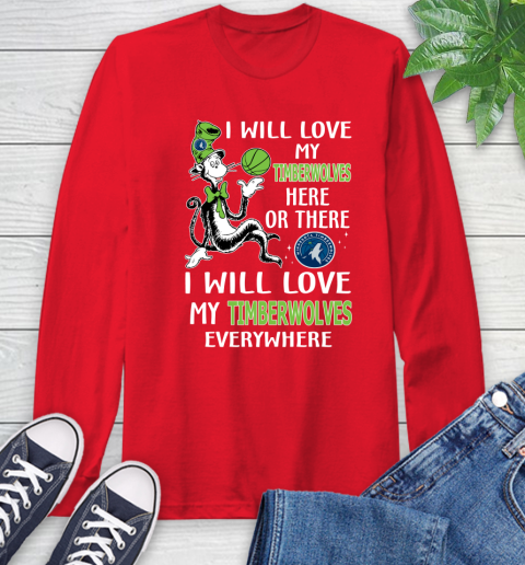 NBA Basketball Minnesota Timberwolves I Will Love My Timberwolves Everywhere Dr Seuss Shirt Long Sleeve T-Shirt 12