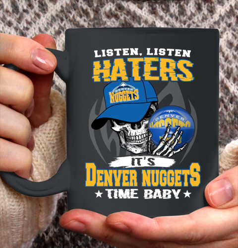 Listen Haters It is NUGGETS Time Baby NBA Ceramic Mug 11oz 2