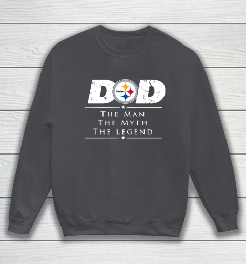 Pittsburgh Steelers NFL Football Dad The Man The Myth The Legend Sweatshirt 4