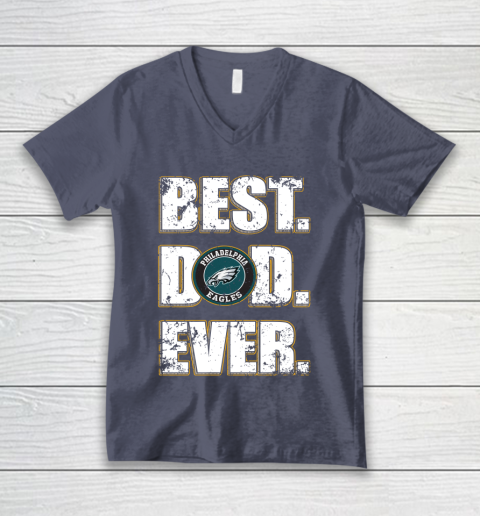 NFL Philadelphia Eagles Football Best Dad Ever Family Shirt V-Neck T-Shirt 7