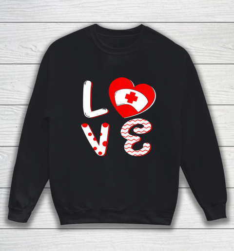 Medical Nurse Valentine Day Shirt Love Matching Sweatshirt