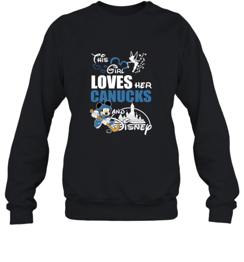 This Girl Love Her Vancouver Canucks And Mickey Disney Sweatshirt