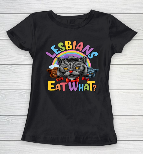 Lesbians Eat What Mug Pussy Cat Funny LGBT Pride Women's T-Shirt