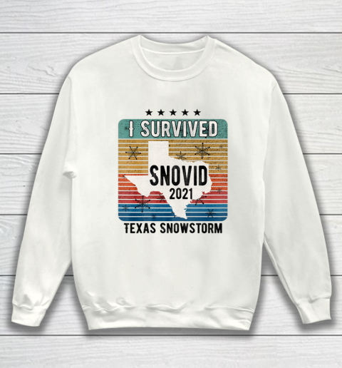 I Survived Snovid 2021 Texas snow Snowstorm Texas Strong Sweatshirt