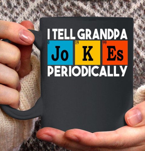 I Tell Grandpa Jokes Periodically Funny Grandfather Gift Awesome Father's Day Ceramic Mug 11oz
