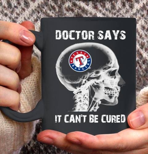 MLB Texas Rangers Baseball Skull It Can't Be Cured Shirt Ceramic Mug 11oz