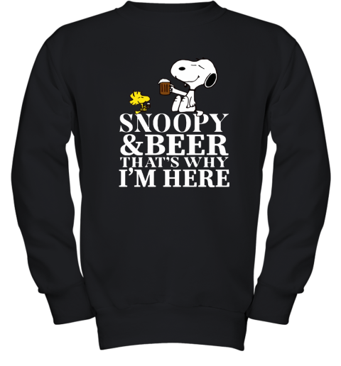 Snoopy And Beer That's Why I'm Here Youth Sweatshirt