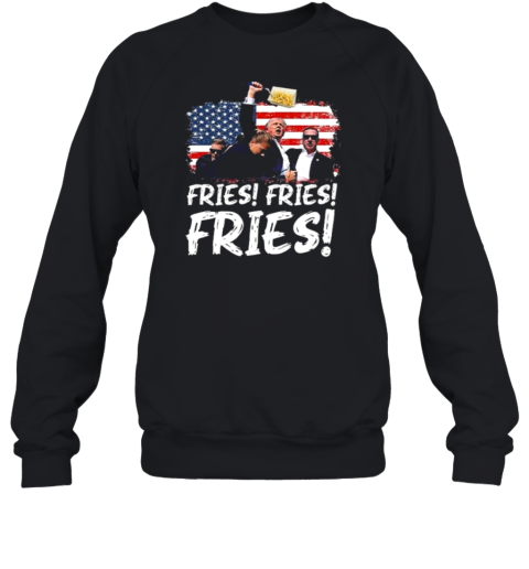 Trump McDonald's Fries Fries Fries Sweatshirt