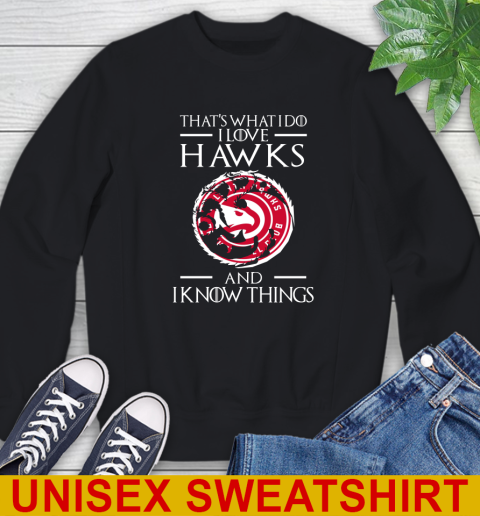 Atlanta Hawks NBA Basketball That's What I Do I Love My Team And I Know Things Game Of Thrones 25