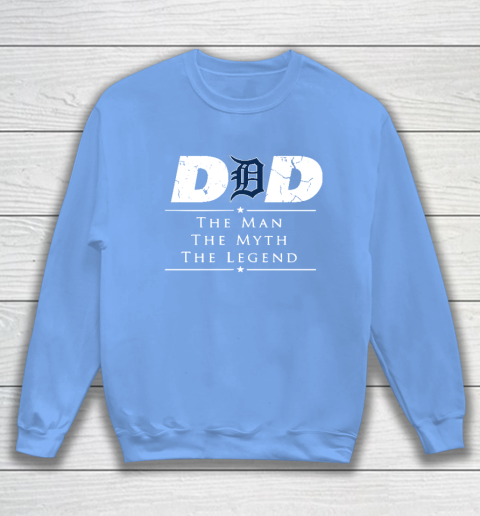 Detroit Tigers MLB Baseball Dad The Man The Myth The Legend Sweatshirt 8