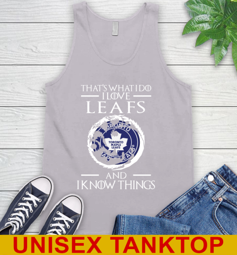 Toronto Maple Leafs NHL Hockey That's What I Do I Love My Team And I Know Things Game Of Thrones 69