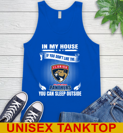 Florida Panthers NHL Hockey In My House If You Don't Like The Panthers You Can Sleep Outside Shirt Tank Top 4
