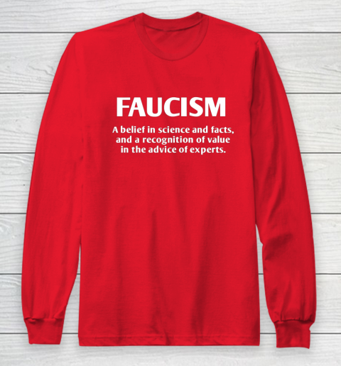 FAUCISM A belief in science and facts Long Sleeve T-Shirt 7