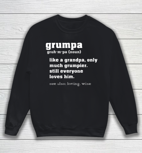 Grandpa Funny Gift Apparel  Grumpa Definition Grandpa Fathers Day Gift Sweatshirt
