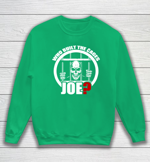 Who Built The Cages Joe Sweatshirt 5