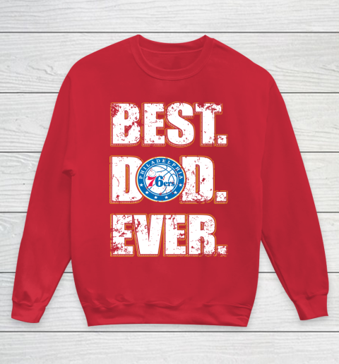 NBA Philadelphia 76ers Basketball Best Dad Ever Family Shirt Youth Sweatshirt 7