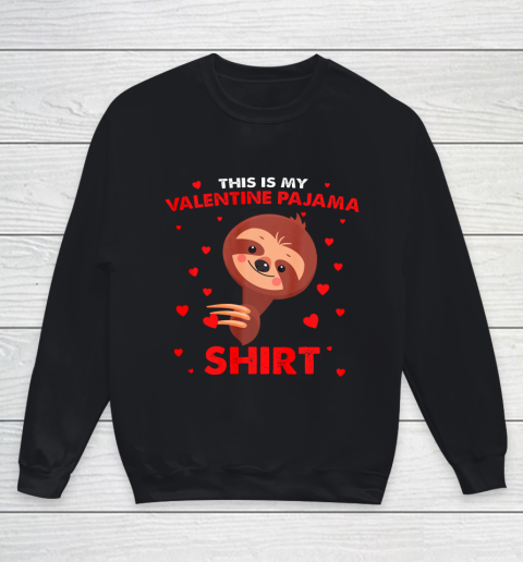 Sloth This Is My Valentine Pajama Shirt Valentines Day Youth Sweatshirt