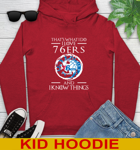 Philadelphia 76ers NBA Basketball That's What I Do I Love My Team And I Know Things Game Of Thrones 138