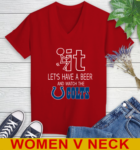 Indianapolis Colts Football NFL Let's Have A Beer And Watch Your Team Sports Women's V-Neck T-Shirt 10