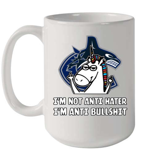 Vancouver Canucks NHL Hockey Unicorn I'm Not Anti Hater I'm Anti Bullshit Ceramic Mug 15oz