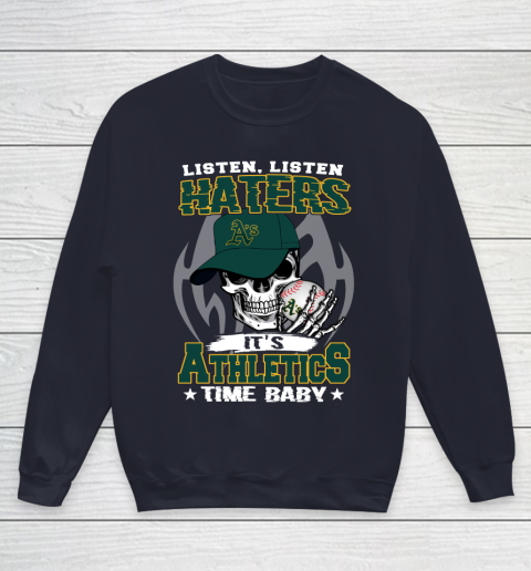 Listen Haters It is ATHLETICS Time Baby MLB Youth Sweatshirt 2