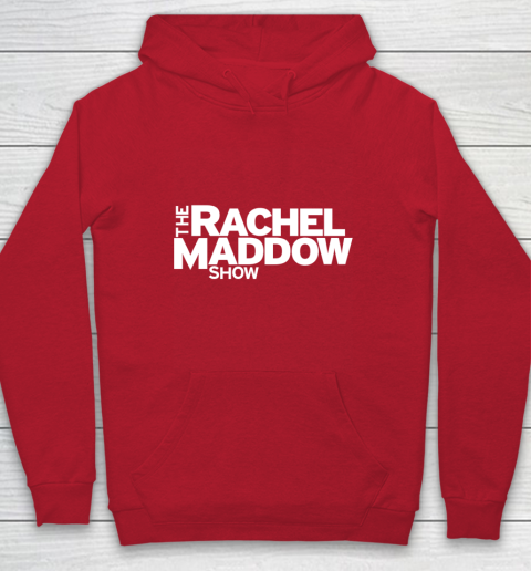 The Rachel Maddow Show Hoodie 7