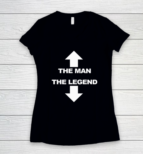 The Man The Legend Shirt Funny Adult Humor Women's V-Neck T-Shirt