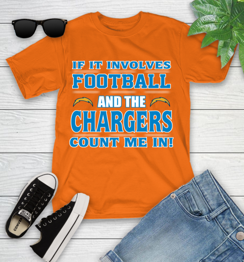NFL If It Involves Football And The Los Angeles Chargers Count Me In Sports Youth T-Shirt 7