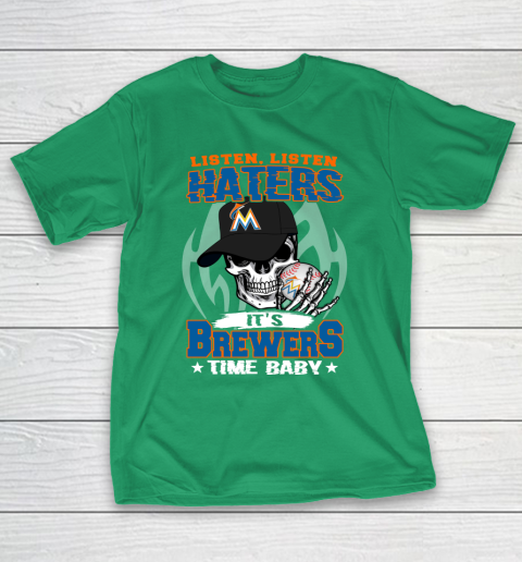 Listen Haters It is BREWERS Time Baby MLB T-Shirt 5
