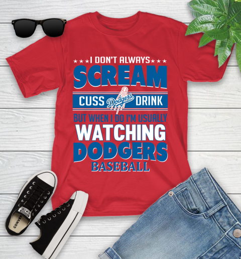 Los Angeles Dodgers MLB I Scream Cuss Drink When I'm Watching My Team Youth T-Shirt 13