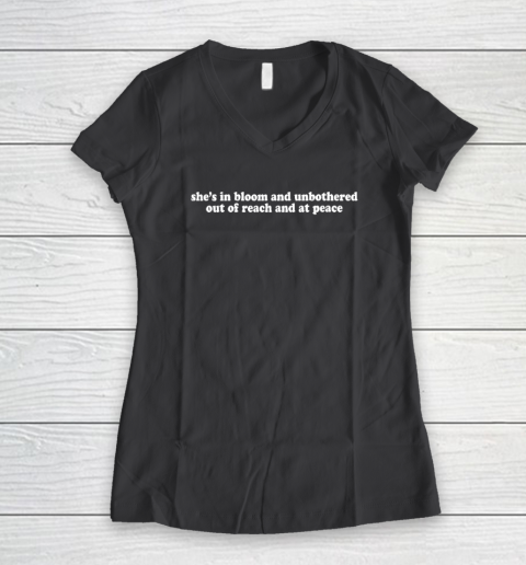 Womens She's In Bloom And Unbothered Out Of Reach And At Peace Women's V-Neck T-Shirt 4