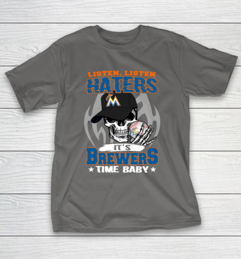 Listen Haters It is BREWERS Time Baby MLB T-Shirt 8