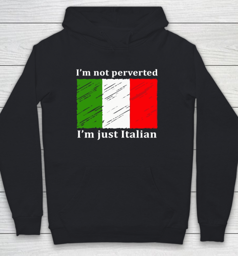 I'm Not Perverted I'm Just Italian Youth Hoodie
