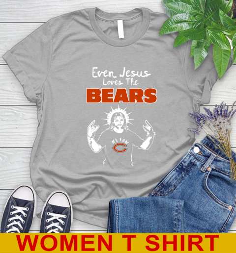 Chicago Bears NFL Football Even Jesus Loves The Bears Shirt Women's T-Shirt 5