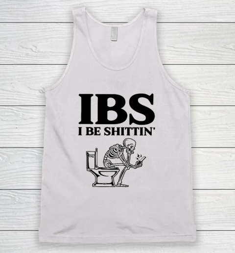 IBS I Be Shittin' Funny Skeleton Tank Top