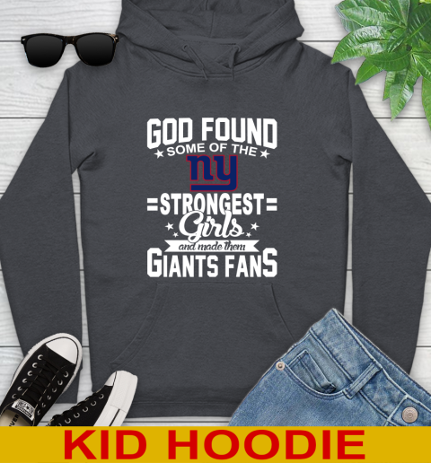 New York Giants NFL Football God Found Some Of The Strongest Girls Adoring Fans Youth Hoodie 9